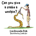 Can You Give a Snake a Wedgie? - Paperback