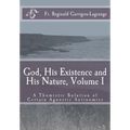 God, His Existence and His Nature; A Thomistic Solution, Volume I - Paperback