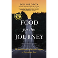 Food for the Journey: 52 Meditations on the Lord's Supper to Enrich Your Soul - Hardcover