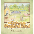 The Crow and the Songbird Band - Hardcover