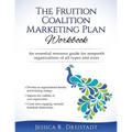 The Fruition Coalition Marketing Plan Workbook - Paperback