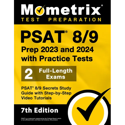 PSAT 8/9 Prep 2023 and 2024 with Practice Tests - 2 Full-Length Exams, PSAT 8/9 Secrets Study Guide with Step-by-Step Video Tutorials: [7th Edition] - Paperback