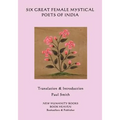 Six Great Female Mystical Poets of India - Paperback