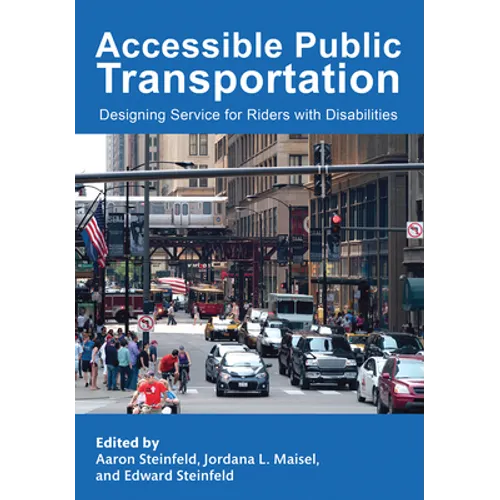 Accessible Public Transportation: Designing Service for Riders with Disabilities - Paperback