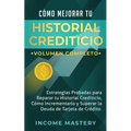 Cómo Mejorar Tu Historial Crediticio: Estrategias Probadas Para Reparar Tu Historial Crediticio, Cómo Incrementarlo y Superar La Deuda de Tarjeta de C - Paperback