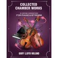 Collected Chamber Works: in Varying Combinations for Piano & Strings - Paperback
