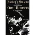 Expect a Miracle, My Life and Ministry: An Autobiography (Fifty Years of Charismatic Ministry and a Life Committed to God's Call) - Paperback