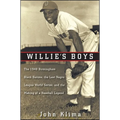 Willie's Boys: The 1948 Birmingham Black Barons, the Last Negro League World Series, and the Making of a Baseball Legend - Hardcover