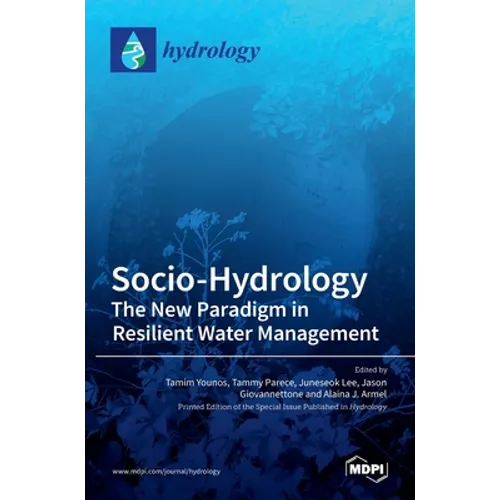 Socio-Hydrology: The New Paradigm in ResilientWater Management - Hardcover