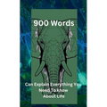 "900 Words Can Explain Everything You Need To Know About Life" - Paperback