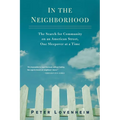 In the Neighborhood: The Search for Community on an American Street, One Sleepover at a Time - Paperback