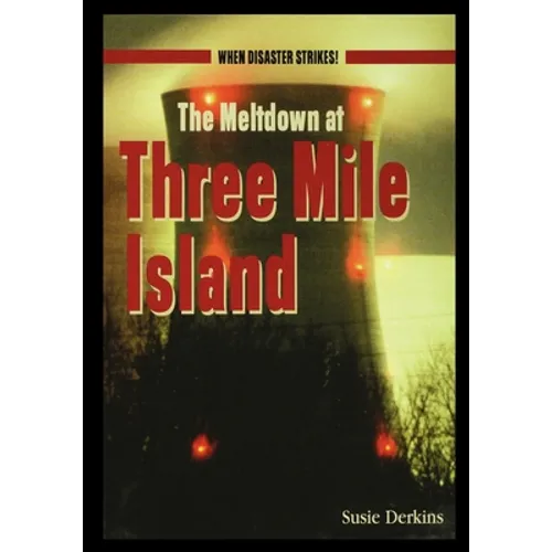 The Meltdown at Three Mile Island - Paperback