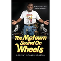 The Motown Sound On Wheels: Rockin Richard Houston - Hardcover