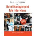 How to Succeed in Hotel Management Job Interviews - Paperback