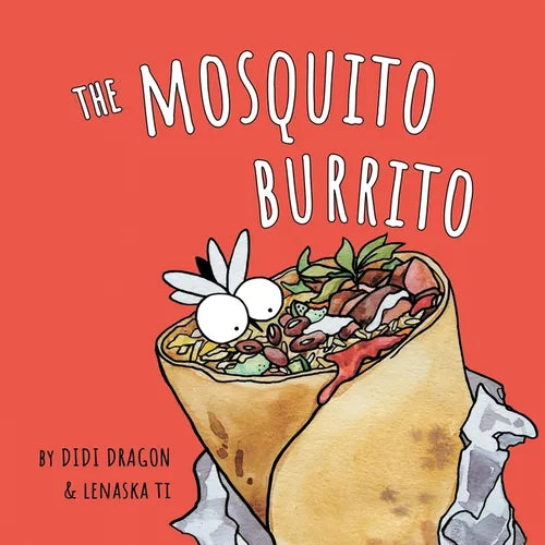 The Mosquito Burrito: A Hilarious, Rhyming Children's Book - Paperback