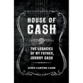 House of Cash: The Legacies of My Father, Johnny Cash - Paperback