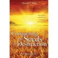 Conquering the Seeds of Destruction Workbook - Paperback