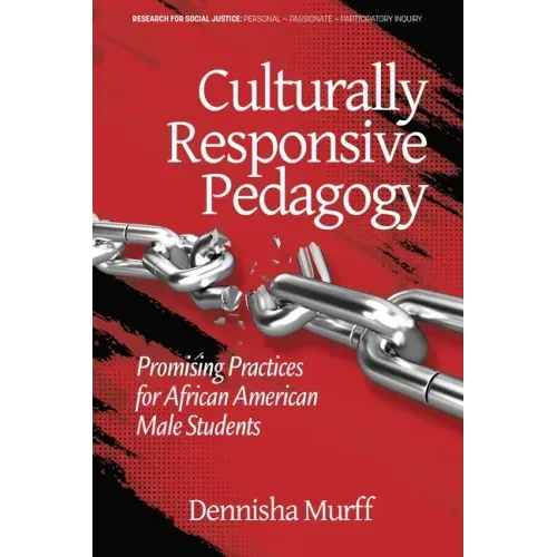 Culturally Responsive Pedagogy: Promising Practices for African American Male Students - Paperback