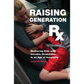 Raising Generation RX: Mothering Kids with Invisible Disabilities in an Age of Inequality - Paperback