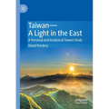 Taiwan--A Light in the East: A Personal and Analytical Taiwan Study - Paperback