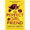 The Perfect Girlfriend: An absolutely gripping and breathtaking psychological thriller - Paperback