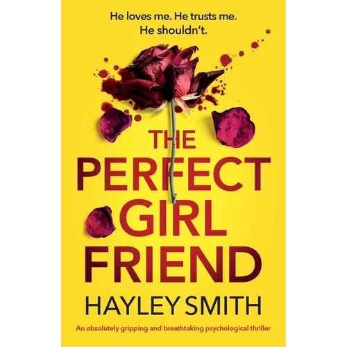 The Perfect Girlfriend: An absolutely gripping and breathtaking psychological thriller - Paperback