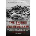 Across the Rhine: The Things Our Fathers Saw-The Untold Stories of the World War II Generation-Volume VII - Paperback