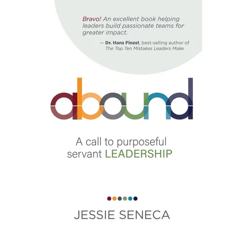 Abound: A call to purposeful servant leadership - Paperback