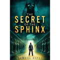 The Secret of the Sphinx: A Time-Travel Adventure to Ancient Egypt - Paperback