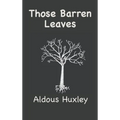 Those Barren Leaves - Hardcover