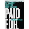 Paid for: My Journey Through Prostitution - Paperback