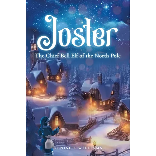 Joster: The Chief Bell Elf of the North Pole - Paperback