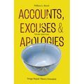 Accounts, Excuses, and Apologies: Image Repair Theory Extended - Paperback
