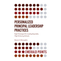Personalized Principal Leadership Practices: Eight Strategies for Leading Equitable, High Achieving Schools - Paperback