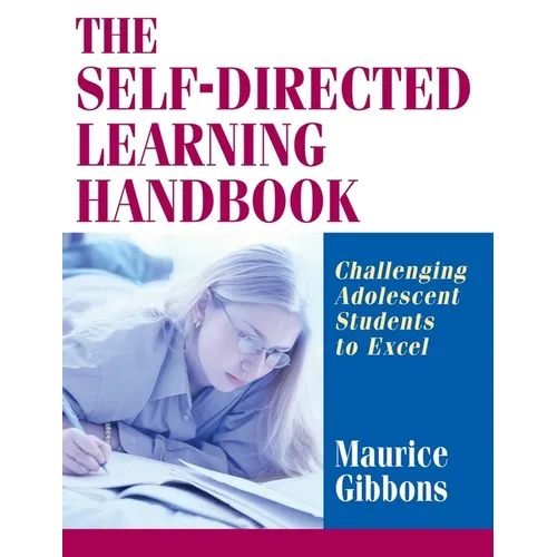 The Self-Directed Learning Handbook: Challenging Adolescent Students to Excel - Paperback