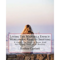 Living The Mandela Effect: Worldwide Reality Shifting: A Guide To Staying Sane And Surviving Your New Reality - Paperback