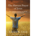 The Harvest Prayer of Jesus - Paperback