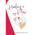 Healing is my Plan - Hardcover