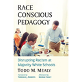 Race Conscious Pedagogy: Disrupting Racism at Majority White Schools - Paperback