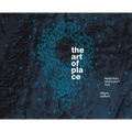 The Art of Place: Notes From Where You'll Love - Hardcover