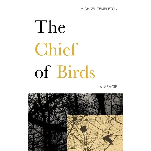 The Chief of Birds: A Memoir - Paperback