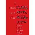 Class, Party, Revolution: A Socialist Register Reader - Paperback