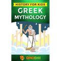 Greek Mythology: History for kids: A captivating guide to Greek Myths of Greek Gods, Goddesses, Heroes, and Monsters - Paperback