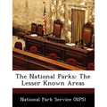 The National Parks: The Lesser Known Areas - Paperback