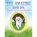 The Amazing Blind Dog: The true story of Billie, the blind Jack Russell Terrier - Hardcover