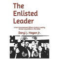 The Enlisted Leader: A Non-Commissioned Officer's Guide to Leading Airmen & Guardians in the 2020s - Paperback