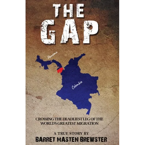 The Gap: Crossing the Deadliest Leg of the World's Greatest Migration - Paperback