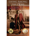 Living among the Dead: My Grandmother's Holocaust Survival Story of Love and Strength - Hardcover