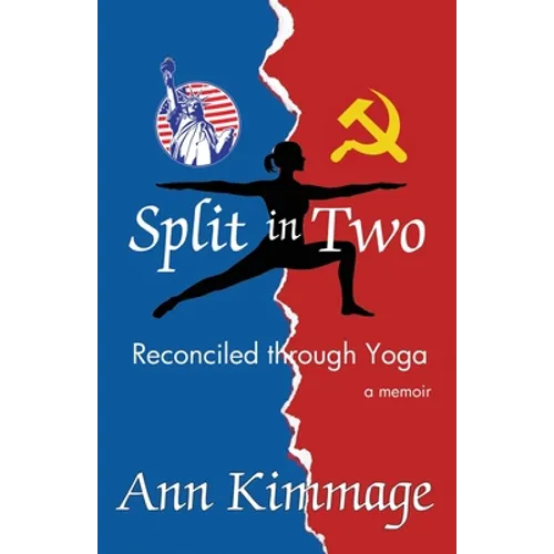 Split in Two: Reconciled through Yoga - Paperback