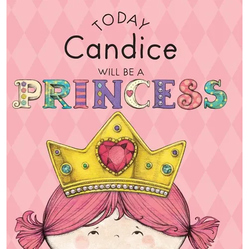 Today Candice Will Be a Princess - Hardcover